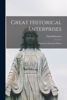 Paperback Great Historical Enterprises: Problems in Monastic History Book