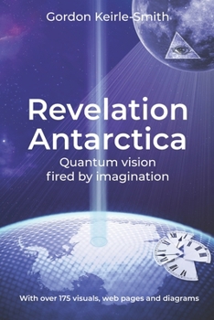Paperback Revelation Antarctica: Quantum vision fired by imagination Book