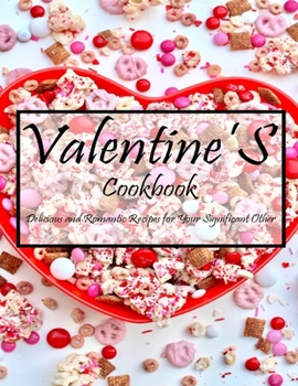 Paperback Valentine'S Cookbook: Delicious and Romantic Recipes for Your Significant Other Book