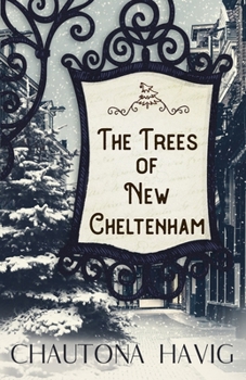 The Trees of New Cheltenham (Christmas in New Cheltenham)