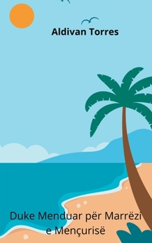 Paperback Duke Menduar për Marrëzi e Mençurisë [Albanian] Book