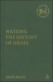 Hardcover Writing the History of Israel Book