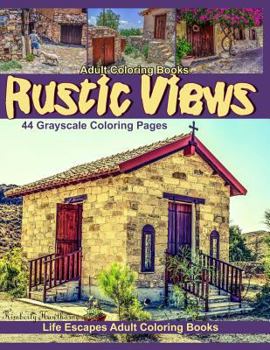 Paperback Adult Coloring Books Rustic Views: 44 grayscale coloring pages of rustic buildings, homes, chapels, tractors, trains, autos, boats and more Book