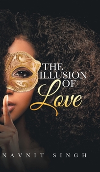 Hardcover The Illusion of Love: A Fantasy of Feelings Book