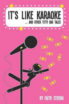 Paperback It's Like Karaoke and Other Titty Bar Tales Book