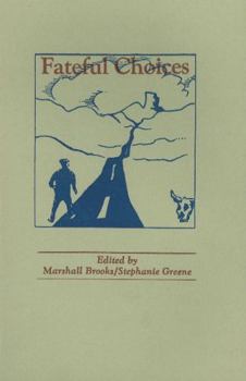 Paperback Fateful Choices: Tales Along the Road Taken Book
