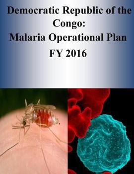 Paperback Democratic Republic of the Congo: Malaria Operational Plan FY 2016 Book
