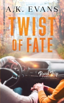 Twist of Fate - Book #12 of the Road Trip Romance