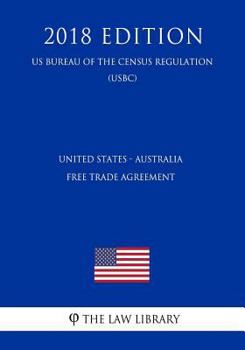 United States - Australia Free Trade Agreement (US Customs and Border Protection Bureau Regulation) (USCBP)
