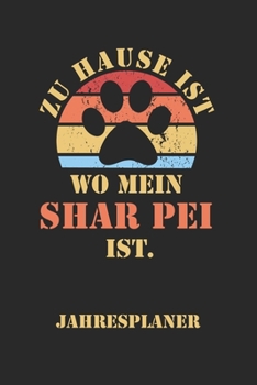 SHAR PEI Jahresplaner: Ohne Datum | Lustiger Hunde Mama Spruch Terminkalender | Freier Planer für 1 Jahr - 52 Wochen (12 Monate) | Kalender | ... für Frauchen und Herrchen (German Edition)