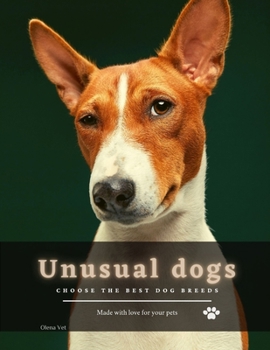 Unusual dogs: choose The Best Dog Breeds