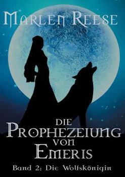 Paperback Die Prophezeiung von Emeris: Die Wolfsk?nigin [German] Book