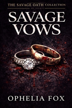Savage Vows: A Dark Enemies to Lovers Bratva Romance (The Savage Oaths)