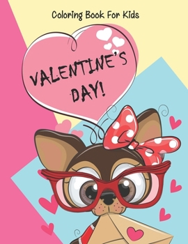 Paperback Valentine's Day coloring book for kids: A Fun Valentine's Day Coloring Book (Hearts, Animals, Flowers, Trees, Valentine's Day and More Cute Designs) Book