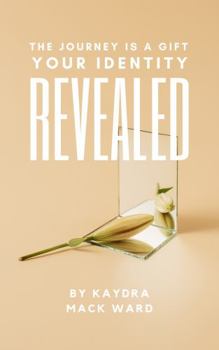 Paperback The Journey Is a Gift Your Identity Revealed Book