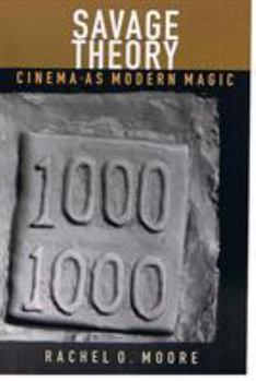 Paperback Savage Theory: Cinema as Modern Magic Book