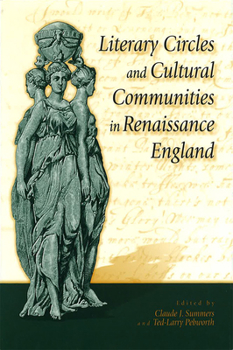 Hardcover Literary Circles and Cultural Communities in Renaissance England Book