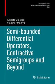 Hardcover Semi-Bounded Differential Operators, Contractive Semigroups and Beyond Book