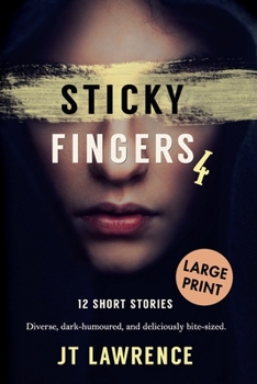 Paperback Sticky Fingers 4: 12 Short Stories, Large Print Edition Book