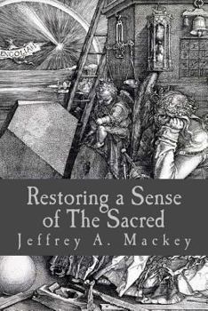 Paperback Restoring A Sense of The Sacred: To The Lonely Heart and The Profane Culture Book