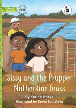 Paperback Sissy and the Prupper Nutherkine Grass - Our Yarning Book
