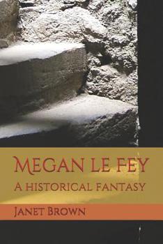 Paperback Megan Le Fey: A Historical Fantasy Book