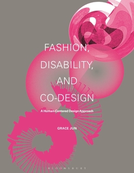 Hardcover Fashion, Disability, and Co-Design: A Human-Centered Design Approach Book