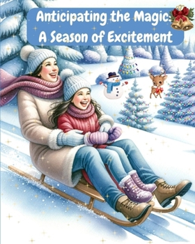 Paperback Anticipating the Magic: A Season of Excitement: Children's Holiday Book, Christmas Book