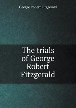 Paperback The trials of George Robert Fitzgerald Book