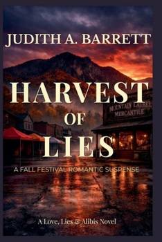 Harvest of Lies: A Fall Festival Romantic Suspense (Love, Lies & Alibis)