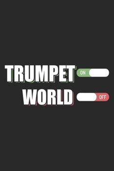 Trumpet On World Off: Trumpet Notebook Blank Line Journal Lined with Lines 6x9 120 Pages Checklist Record Book Take Notes Musician Marching Band ... Gift for Trumpeter Trumpet Player Gifts