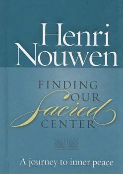 Hardcover Finding Our Sacred Center: A journey to inner peace Book