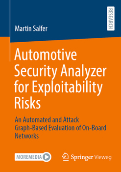 Paperback Automotive Security Analyzer for Exploitability Risks: An Automated and Attack Graph-Based Evaluation of On-Board Networks Book