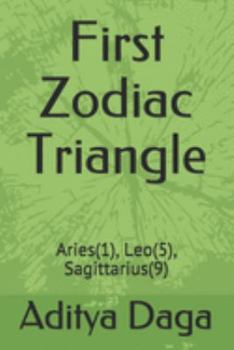 Paperback First Zodiac Triangle: Aries(1), Leo(5), Sagittarius(9) Book