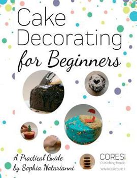 Paperback Cake Decorating for Beginners. A Practical Guide: Letter-format full-color edition Book