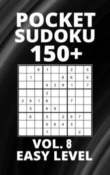 Paperback Pocket Sudoku 150+ Puzzles: Easy Level with Solutions - Vol. 8 Book