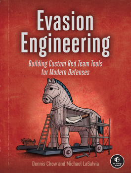 Paperback Evasion Engineering: Building Custom Red Team Tools for Modern Defenses Book