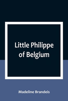 Paperback Little Philippe of Belgium Book