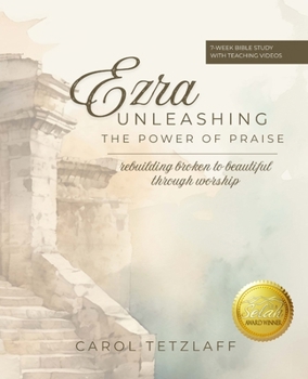 Paperback Ezra Unleashing the Power of Praise: A 7-week Bible study Book