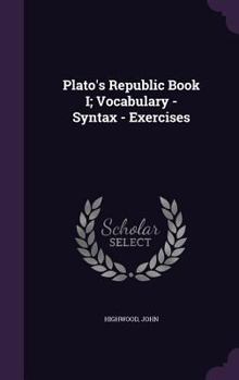 Hardcover Plato's Republic Book I; Vocabulary - Syntax - Exercises Book