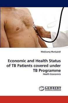 Paperback Economic and Health Status of Tb Patients Covered Under Tb Programme Book