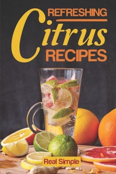 Paperback Refreshing Citrus Recipes: Real Simple: Citrus Breakfast Recipes Book