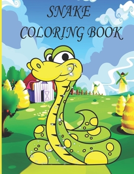 Snake Coloring Book: Coloring Book for Kids, Boys And girls, toddlers, funny pets with beautiful illustrations for all ages