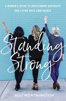 Paperback Standing Strong: A Woman's Guide to Overcoming Adversity and Living with Confidence Book