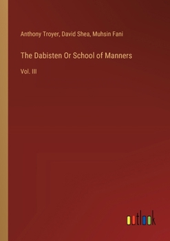Paperback The Dabisten Or School of Manners: Vol. III Book