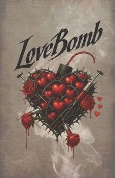 Paperback LoveBomb: The Art of Excessive Affection Book