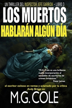 LOS MUERTOS HABLARÁN ALGÚN DÍA: Un thriller del inspector jefe Garrick – libro 3