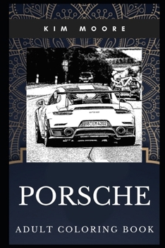 Paperback Porsche Adult Coloring Book: Legendary Sports Car and Luxury Vehicles Inspired Coloring Book for Adults Book