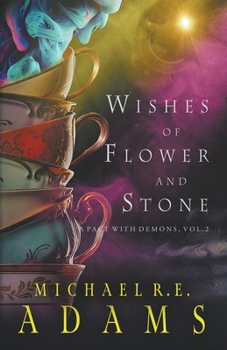 Paperback Wishes of Flower and Stone (A Pact with Demons, Vol. 2) Book