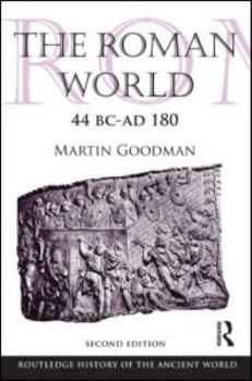 The Roman World 44 BC-AD 180 (Routledge History of the Ancient World) - Book  of the Routledge History of the Ancient World